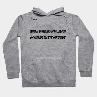 DOH TELL ME BOUT WUK IN THE MORNIN - IN BLACK - FETERS AND LIMERS – CARIBBEAN EVENT DJ GEAR Hoodie